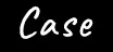 case